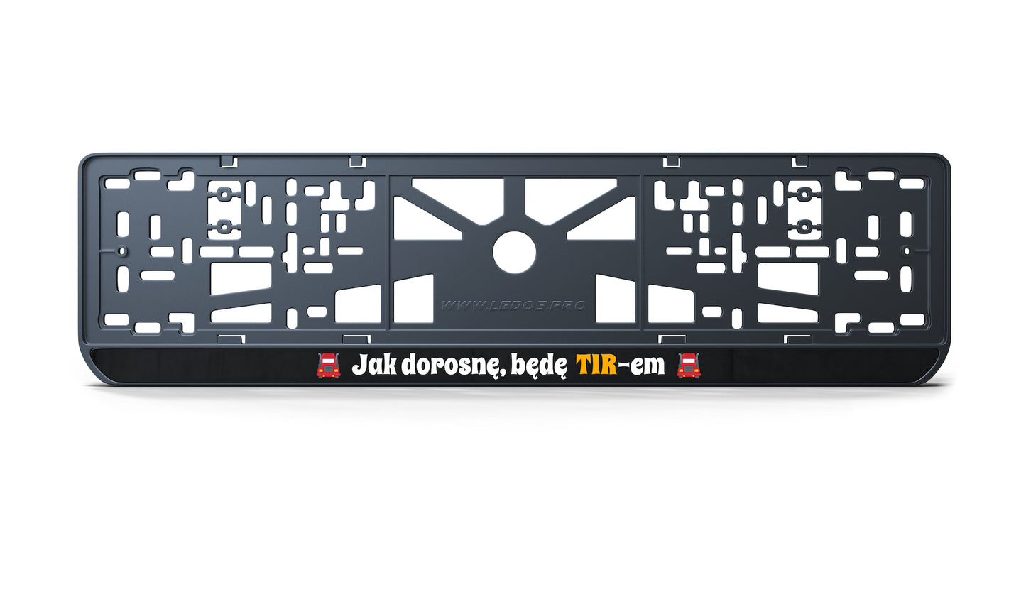 Ramka tablicy rejestracyjnej: Jak dorosnę, będę TIR-em