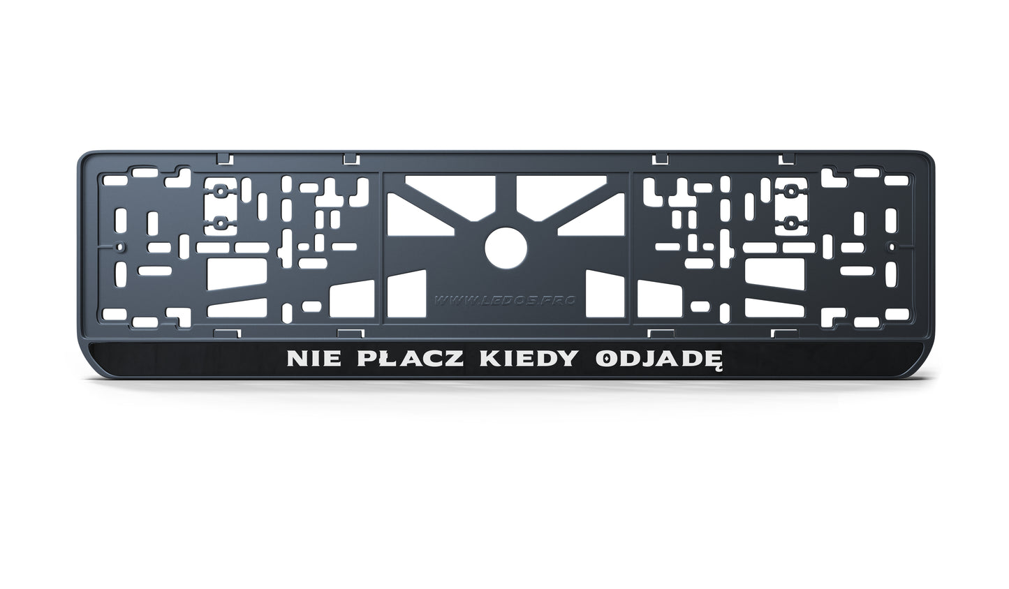 Ramka tablicy rejestracyjnej: Nie płacz kiedy odjadę